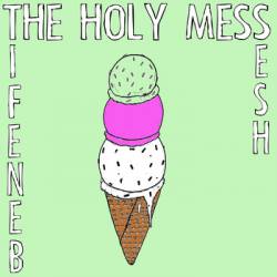 The Holy Mess : Benefit Sesh